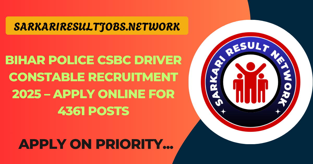 Bihar Police CSBC Driver Constable Recruitment 2025 – Apply Online for 4361 Posts
