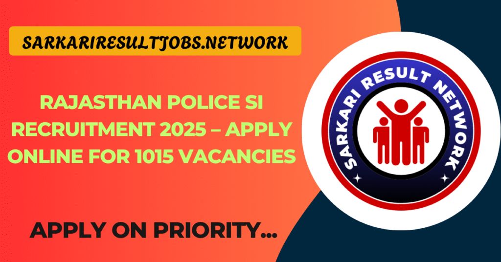 Rajasthan Police SI Recruitment 2025 – Apply Online for 1015 Vacancies