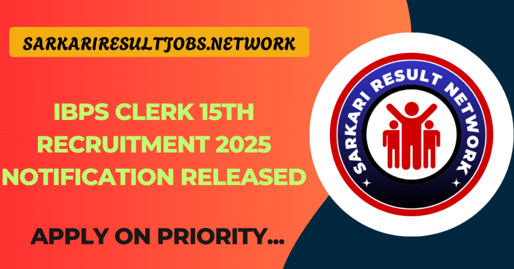 IBPS Clerk 15th Recruitment 2025 Notification Released