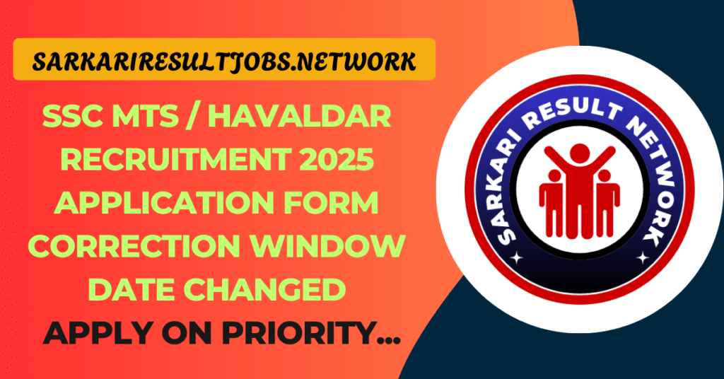 SSC MTS / Havaldar Recruitment 2025 Application Form Correction Window Date Changed