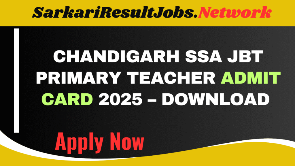 Chandigarh SSA JBT Primary Teacher Admit Card 2025