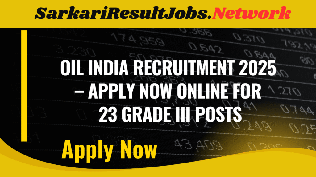 Oil India Recruitment 2025