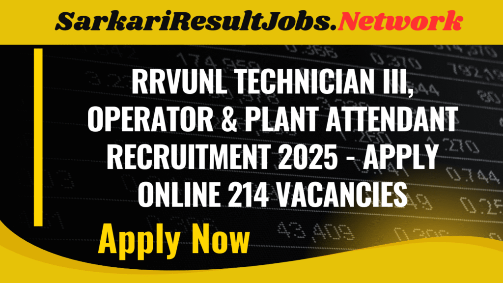 RRVUNL Technician III, Operator & Plant Attendant Recruitment 2025