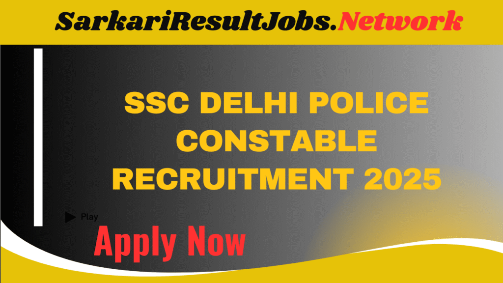 SSC Delhi Police Constable Recruitment 2025