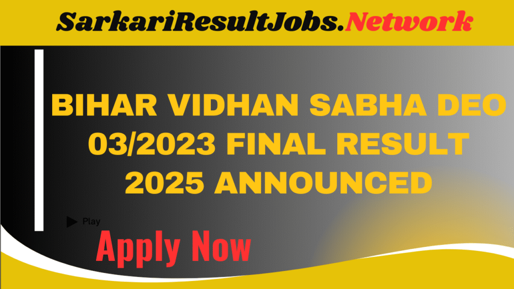 Bihar Vidhan Sabha DEO 03/2023 Final Result 2025