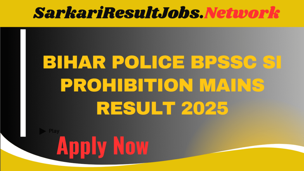 Bihar Police BPSSC SI Prohibition Mains Result 2025