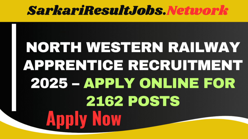 North Western Railway Apprentice Recruitment 2025