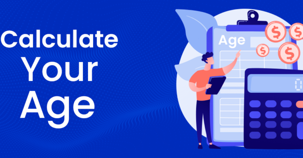 Age Calculator – Find Your Exact Age Online Instantly