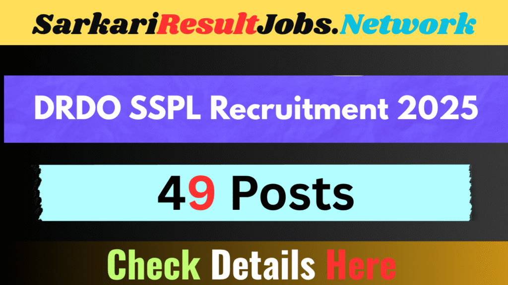 DRDO SSPL Recruitment 2025 Out for 49 Posts