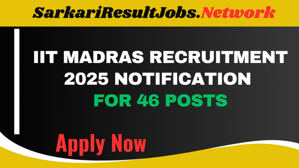 IIT Madras Recruitment 2025